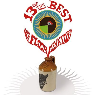 Charly 13 Of The Best Of The 13th Floor Elevators Charly 13 Of The Best Of The 13th Floor Elevators