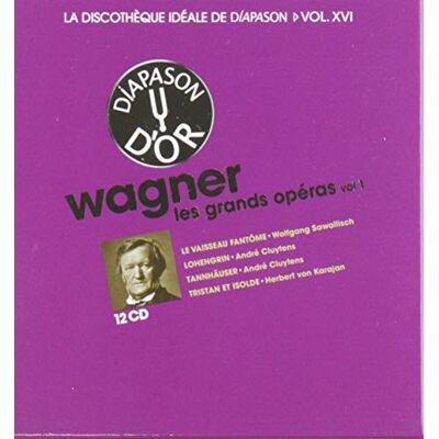 Diapason La discothèque idéale de , vol. 16 / Wagner : Les grands opéras, vol. 1 Diapason La discothèque idéale de , vol. 16 / Wagner : Les grands opéras, vol. 1