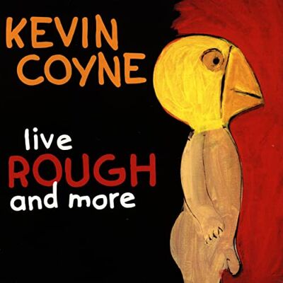 Coyne,Kevin Live Rough and More Coyne,Kevin Live Rough and More
