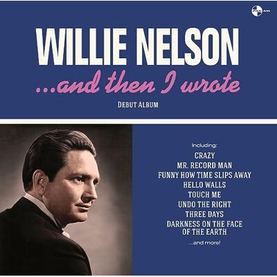 Willie Nelson ...and then I wrote Willie Nelson ...and then I wrote