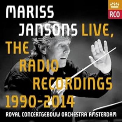 Royal Concertgebouw Orchestra Mariss Jansons Live The Radio Recordings 1990-2014 Royal Concertgebouw Orchestra Mariss Jansons Live The Radio Recordings 1990-2014
