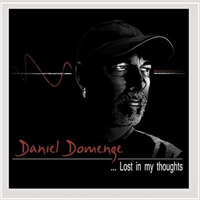 Daniel Domenge Lost in My Thoughts Daniel Domenge Lost in My Thoughts