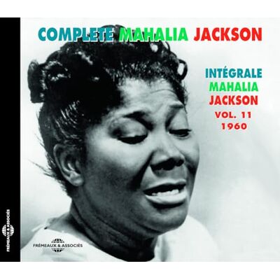 Vol. 11 Complete Mahalia Jackson Integrale 1960 Vol. 11 Complete Mahalia Jackson Integrale 1960