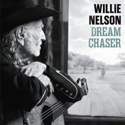 Willie Nelson Dream Chaser Willie Nelson Dream Chaser
