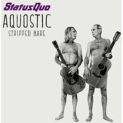Status Quo Aquostic Stripped Bare Status Quo Aquostic Stripped Bare