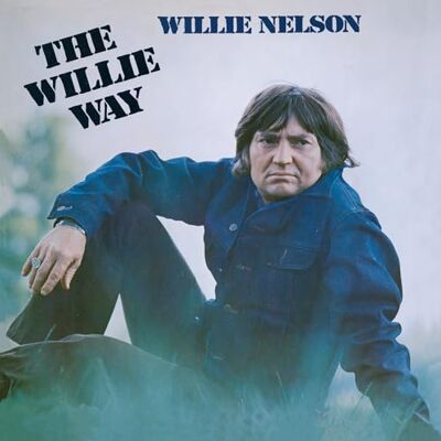 Willie Nelson The Willie Way Willie Nelson The Willie Way