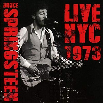 SPRINGSTEEN, BRUCE LIVE NYC 1973 SPRINGSTEEN, BRUCE LIVE NYC 1973