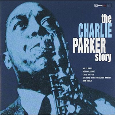 Stroy Of Charlie Parker Stroy Of Charlie Parker
