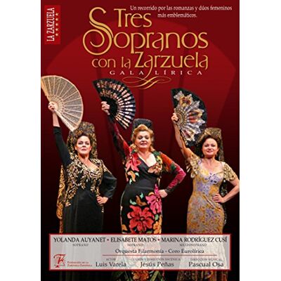 Yolanda auyanet, elisabete matos, marina rodríguez cusí Tres sopranos con la zarzuela: gala lírica Yolanda auyanet, elisabete matos, marina rodríguez cusí Tres sopranos con la zarzuela: gala lírica