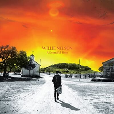 Willie Nelson A Beautiful Time Willie Nelson A Beautiful Time