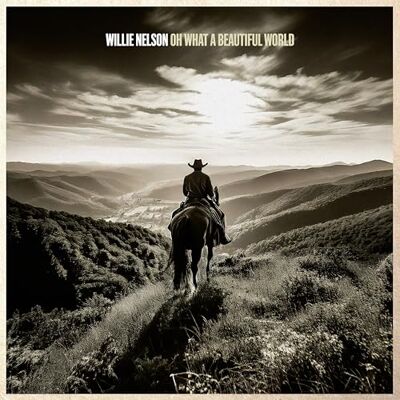 Willie Nelson Oh What A Beautiful World Willie Nelson Oh What A Beautiful World