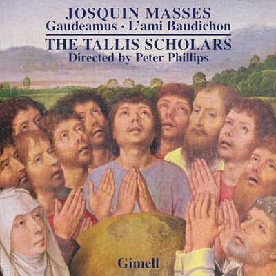Philips Josquin des Prés: Masses Gaudeamus, L'ami Baudichon Philips Josquin des Prés: Masses Gaudeamus, L'ami Baudichon