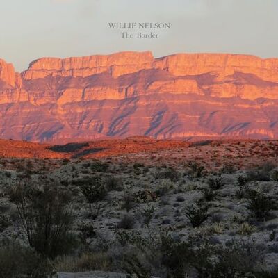 Willie Nelson The Border Willie Nelson The Border