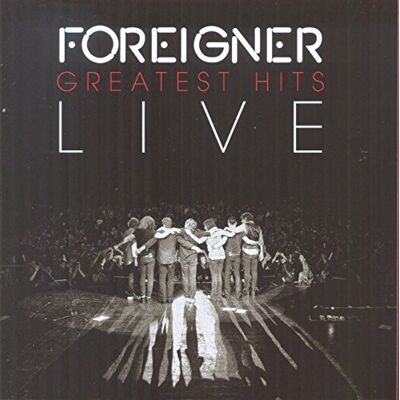 Foreigner Greatest Hits Live Foreigner Greatest Hits Live