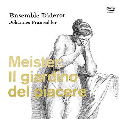 Ensemble Meister: Il Giardino Del Piacere Ensemble Meister: Il Giardino Del Piacere