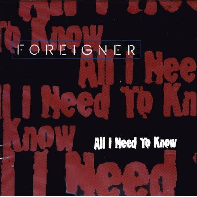 Foreigner All I Need to Know Foreigner All I Need to Know