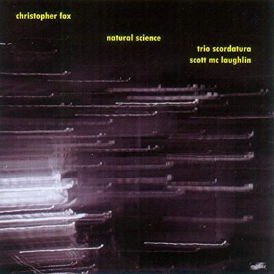 Fox, Christopher Christopher Fox: Natural Science Fox, Christopher Christopher Fox: Natural Science