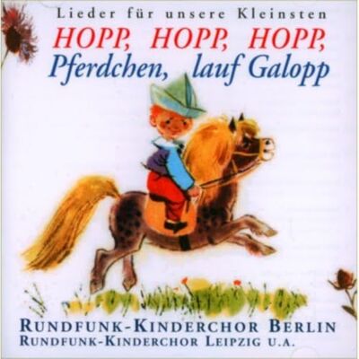 Rundfunk Kinderchor Hopp,Hopp,Hopp,Pferdchen,Lauf Rundfunk Kinderchor Hopp,Hopp,Hopp,Pferdchen,Lauf