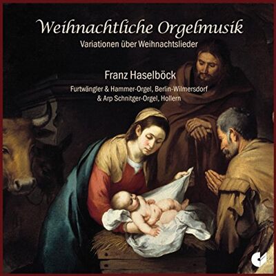 HASELBOCK, FRANZ WEIHNACHTLICHE ORGELMUSIK HASELBOCK, FRANZ WEIHNACHTLICHE ORGELMUSIK