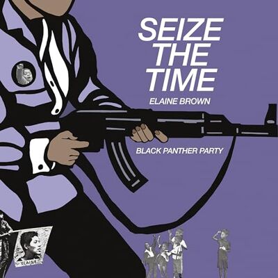 GOOD TIME seize the time black panther party GOOD TIME seize the time black panther party