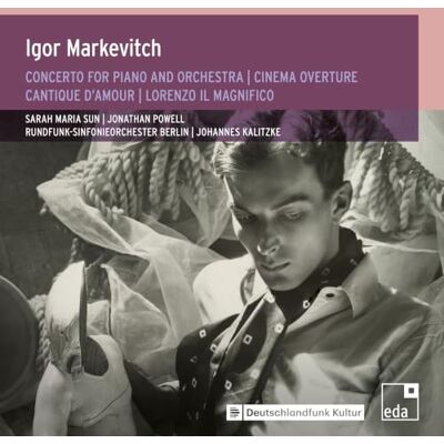 Sun Igor Markevitch: Concerto for Piano and Orchestra; Cinema Overture; Cantique d' Amour; Lorenzo il Magnifico Sun Igor Markevitch: Concerto for Piano and Orchestra; Cinema Overture; Cantique d' Amour; Lorenzo il Magnifico