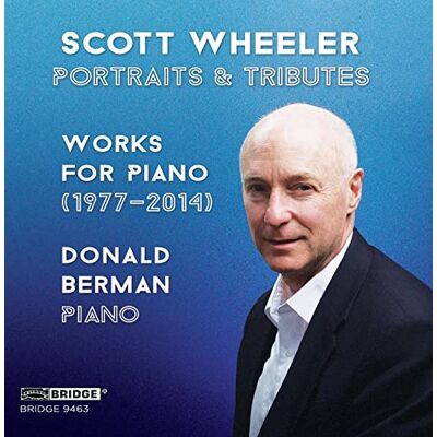 Scott Wheeler: Portraits & Tributes Scott Wheeler: Portraits & Tributes