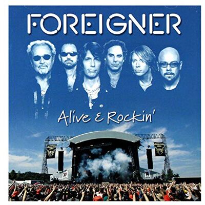 Foreigner ALIVE & ROCKIN' Foreigner ALIVE & ROCKIN'