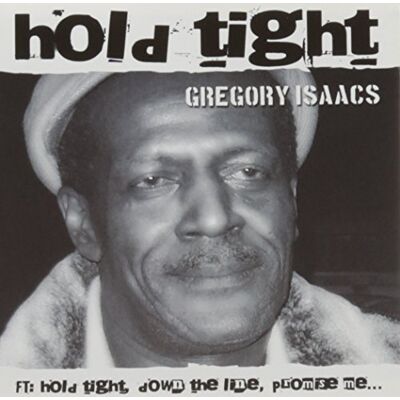 ISAACS, GREGORY HOLD TIGHT ISAACS, GREGORY HOLD TIGHT