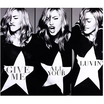 Madonna Give Me All Your Luvin' Madonna Give Me All Your Luvin'