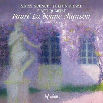 Nicky Spence Julius Drake Faur�: La bonne chanson & Other Songs Nicky Spence Julius Drake Faur�: La bonne chanson & Other Songs