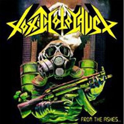 Toxic Holocaust From The Ashes Of Nuclear Destruction Toxic Holocaust From The Ashes Of Nuclear Destruction
