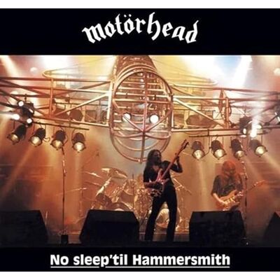 Motorhead No Sleep'Till Hammersmith Motorhead No Sleep'Till Hammersmith