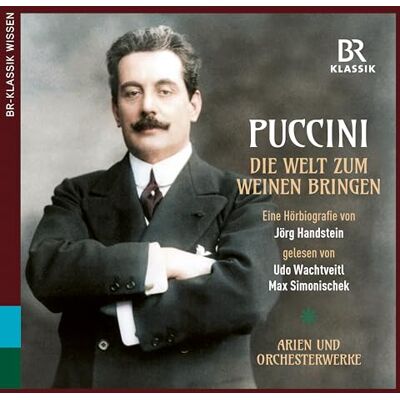 Udo Wachtveitl; Max Simonischek; Munchner Rundfunkorchester; Chor des Bayerischen Rundfunks; Ivan Repusic Giacomo Puccini: Die Welt zum Weinen bringen ('Making the World Cry') Udo Wachtveitl; Max Simonischek; Munchner Rundfunkorchester; Chor des Bayerischen Rundfunks; Ivan Repusic Giacomo Puccini: Die Welt zum Weinen bringen ('Making the World Cry')