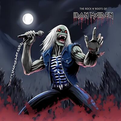 Iron Maiden The Rock N'Roots of Iron Maiden The Rock N'Roots of