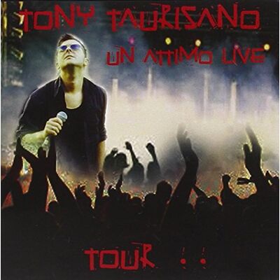Taurisano Tony Un Attimo Live Tour (Cd+Dvd) Taurisano Tony Un Attimo Live Tour (Cd+Dvd)