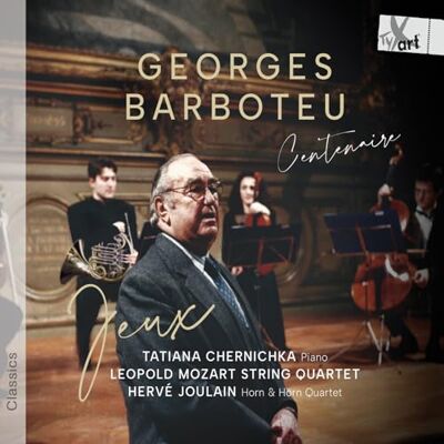 Tatiana Chernichka; Herve Joulain; Leopold Mozart String Quartet Georges Barboteu: Centenary Jeux Tatiana Chernichka; Herve Joulain; Leopold Mozart String Quartet Georges Barboteu: Centenary Jeux