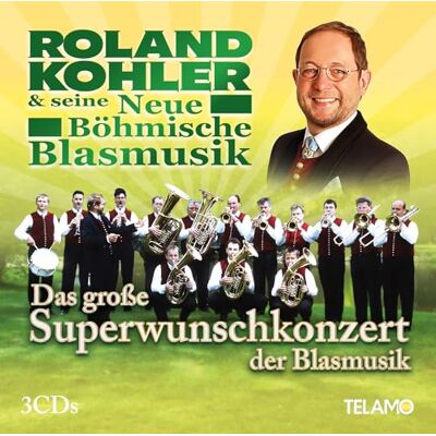 Roland Das Große Superwunschkonzert der Blasmusik Roland Das Große Superwunschkonzert der Blasmusik