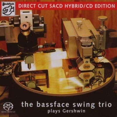 Bassface Swing Trio Plays Gershwin Bassface Swing Trio Plays Gershwin
