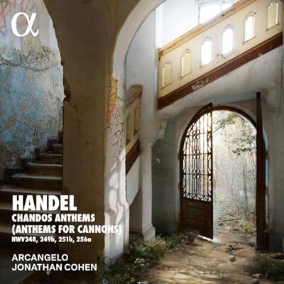 Alpha HANDEL: CHANDOS ANTHEMS (ANTHEMS FOR CANNONS) Alpha HANDEL: CHANDOS ANTHEMS (ANTHEMS FOR CANNONS)