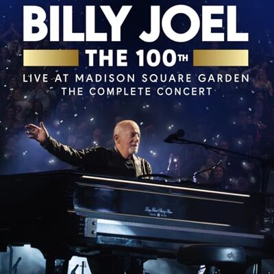 Billy Joel The 100th: Live At Madison Square Garden (The Complete Concert) Billy Joel The 100th: Live At Madison Square Garden (The Complete Concert)