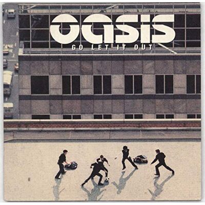 Oasis Go Let It Out Oasis Go Let It Out