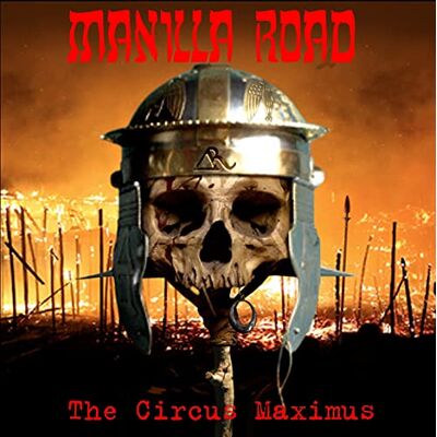 Manilla Road The Circus Maximus (Cd+Dvd) Manilla Road The Circus Maximus (Cd+Dvd)