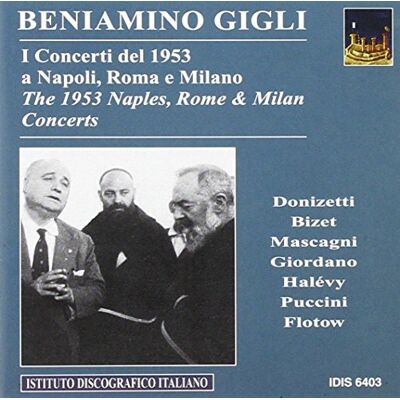 Gigli Beniamino I Concerti Del 1953 A Napoli,Roma E Milano Gigli Beniamino I Concerti Del 1953 A Napoli,Roma E Milano