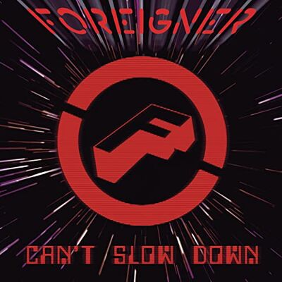 Foreigner Can't Slow Down Foreigner Can't Slow Down