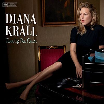 Diana Krall Turn Up the Quiet Diana Krall Turn Up the Quiet