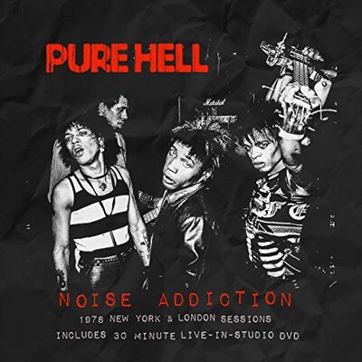 Pure Noise Addiction 1978 New York & London Pure Noise Addiction 1978 New York & London