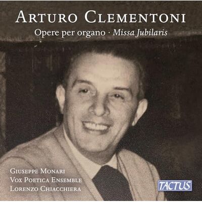 Vox Arturo Clementoni: Organ works; Missa Jubilaris Vox Arturo Clementoni: Organ works; Missa Jubilaris