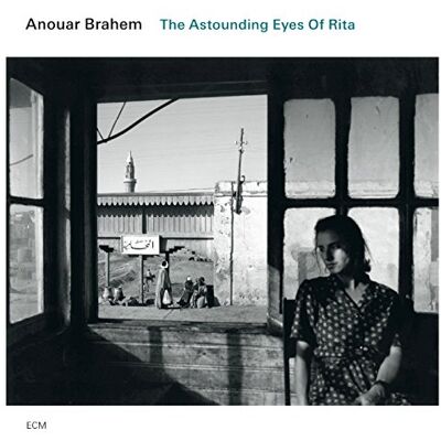 Brahem Anouar The Astounding Eyes Of Rita Brahem Anouar The Astounding Eyes Of Rita