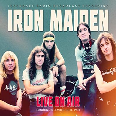 Iron Maiden London, December 18, 1990 / Live on Air Iron Maiden London, December 18, 1990 / Live on Air