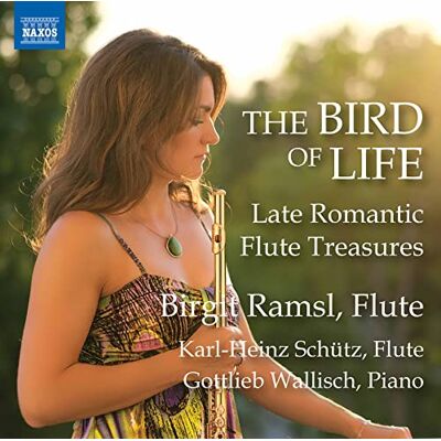 Birgit Ramsl-Gaal The Bird of Life Late Romantic Flute Treasures Birgit Ramsl-Gaal The Bird of Life Late Romantic Flute Treasures